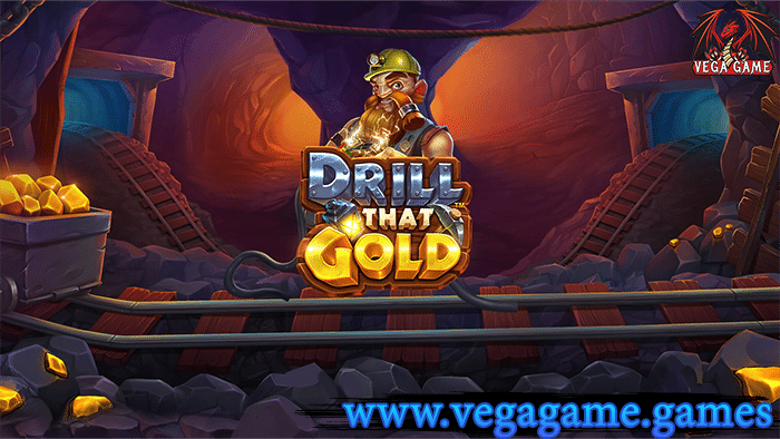 Drill that Gold